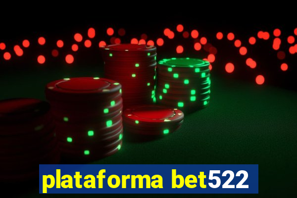 plataforma bet522